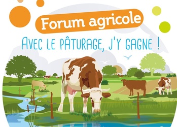 Venez participer au forum agricole : avec le pâturage, j'y gagne ! 